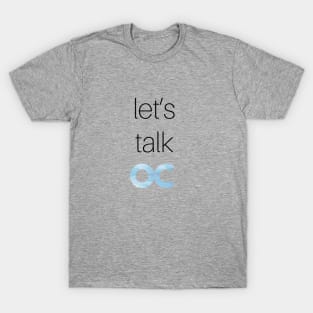 Let's Talk OC- Apparel T-Shirt